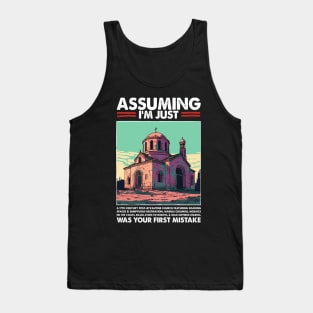 Assuming I'm Just The Byzantine Church Was Your First Mistake Tank Top